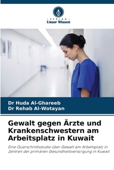 Paperback Gewalt gegen Ärzte und Krankenschwestern am Arbeitsplatz in Kuwait [German] Book
