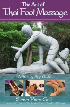 Paperback The Art of Thai Foot Massage: A Step-by-Step Guide Book