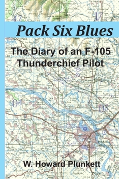 Paperback Pack Six Blues: The Diary of an F-105 Thunderchief Pilot Book