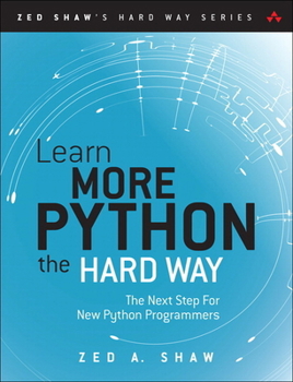 Paperback Learn More Python 3 the Hard Way: The Next Step for New Python Programmers Book