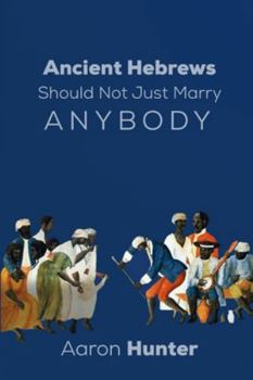 Paperback Ancient Hebrews Should Not Just Marry Anybody Book