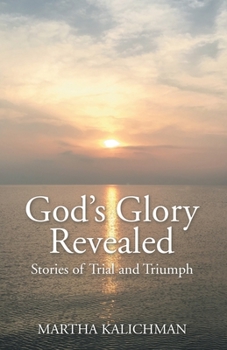 Paperback God's Glory Revealed: Stories of Trial and Triumph Book