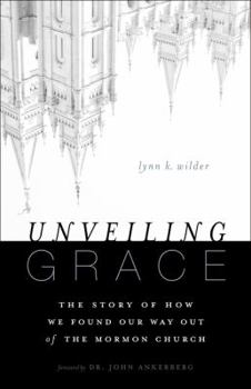 Paperback Unveiling Grace: The Story of How We Found Our Way Out of the Mormon Church Book