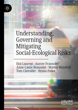 Hardcover Understanding, Governing and Mitigating Social-Ecological Risks Book