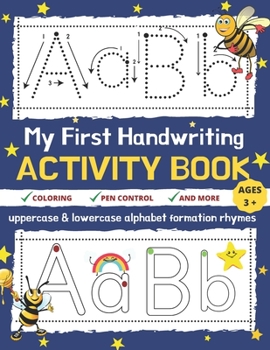 My First Handwriting Activity Book: Uppercase & Lowercase Alphabet Formation Rhymes | Letter Tracing for Preschoolers and Toddlers with Pen Control, ... Coloring