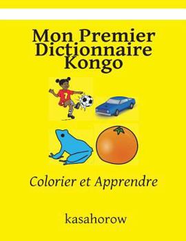 Paperback Mon Premier Dictionnaire Kongo: Colorier et Apprendre [French] Book