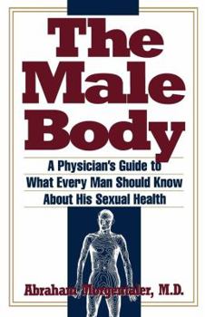 Paperback Male Body: A Physician's Guide to What Every Man Should Know about His Sexual Health Book