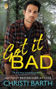 Mass Market Paperback Got It Bad: A Bad Boys Gone Good Novel Book