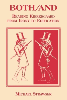 Hardcover Both/And: Reading Kierkegaard- From Irony to Edification Book