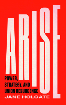 Hardcover Arise: Power, Strategy and Union Resurgence Book