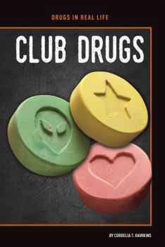 Club Drugs - Book  of the Drugs in Real Life