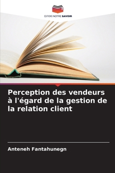 Paperback Perception des vendeurs à l'égard de la gestion de la relation client [French] Book