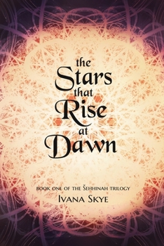 The Stars that Rise at Dawn - Book #1 of the Šehhinah