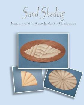Paperback Sand Shading: Mastering the 'Hot Sand' Method for Shading Inlays Book