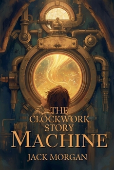 Paperback The Clockwork Story Machine Book