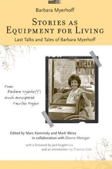 Paperback Stories as Equipment for Living: Last Talks and Tales of Barbara Myerhoff Book
