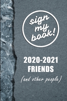 Paperback Sign My Book!: 2020-2021 Friends (and other people) Book