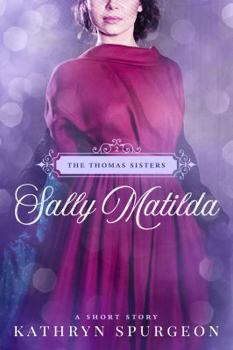 Sally Matilda - Book #2 of the Thomas Sisters