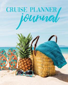 Paperback Cruise Planner Journal: Travel Vacation Notebook Packing List Organizer Trip Planning Diary Itinerary Activity Agenda Pineapple Beach Cover Book