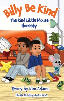 Hardcover Billy Be Kind: The Kind Little Mouse - Honesty [Large Print] Book