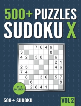 Paperback 500+ Sudoku X: 500+ Normal and Hard Sudoku X Puzzles with Solutions - Vol. 2 Book