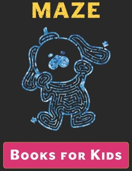 Paperback Maze Books for Kids: A Maze Activity Book for Kids (Maze Books for Kids) Book