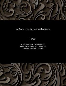 Paperback A New Theory of Galvanism Book