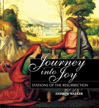 Hardcover Journey Into Joy: Stations of the Resurrection Book