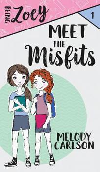 Meet the Misfits - Book #1 of the Being Zoey