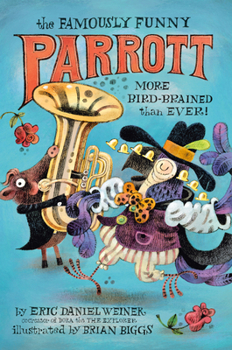 Hardcover The Famously Funny Parrott: More Bird-Brained Than Ever! Book