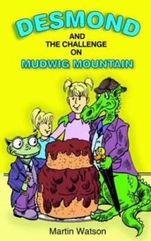 Paperback Desmond and the Challenge on Mudwig Mountain Book