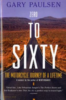 School & Library Binding Zero to Sixty: The Motorcycle Journey of a Lifetime Book