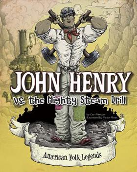 John Henry vs. the Mighty Steam Drill - Book  of the American Folk Legends