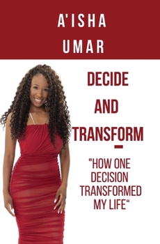 Paperback Decide and Transform: How one decision transformed my life [Large Print] Book