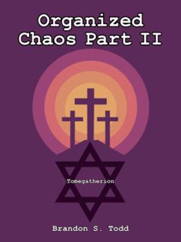Paperback Organized Chaos Part II: Tomegatherion Book
