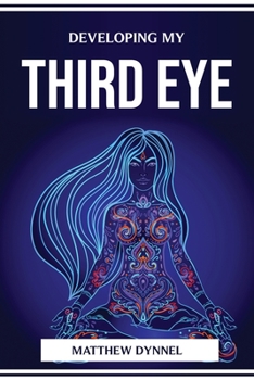 Paperback Developing My Third Eye Book