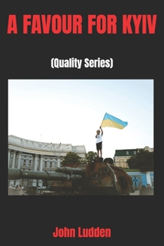 A FAVOUR FOR KYIV: (Quality Series)
