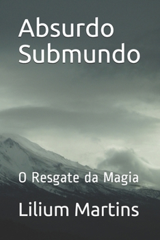 Paperback Absurdo Submundo: O Resgate da Magia [Portuguese] Book
