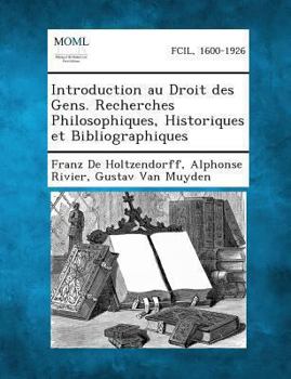 Paperback Introduction Au Droit Des Gens. Recherches Philosophiques, Historiques Et Bibliographiques [French] Book