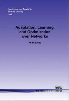 Adaptation, Learning, and Optimization Over Networks