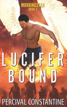 Lucifer Bound - Book #2 of the Morningstar