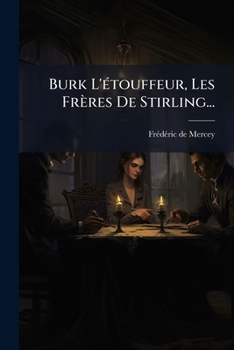 Paperback Burk L'étouffeur, Les Frères De Stirling... [French] Book