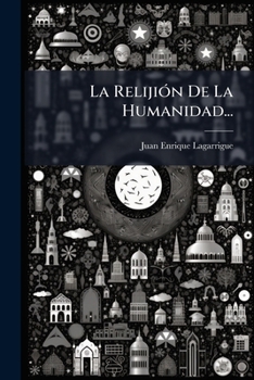 Paperback La Relijión De La Humanidad... [Spanish] Book