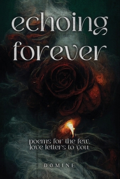 Paperback Echoing Forever: Poems for the Few, Love Letters to You Book
