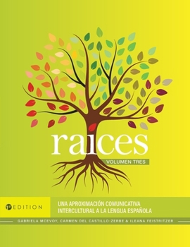Paperback RaÃ-ces: Una aproximaciÃ3n comunicativa intercultural a la lengua española, Volumen tres Book