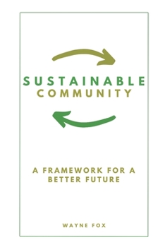 Paperback Sustainable Community: A Framework For A Better Future Book