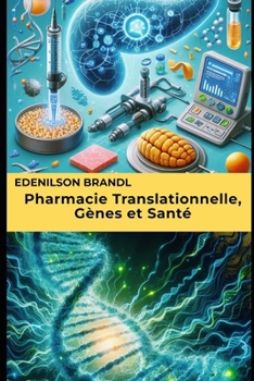 Pharmacie Translationnelle, Gènes et Santé (French Edition)