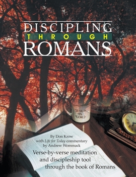 Paperback Discipling Through Romans Study Guide: Verse-by-Verse Through the Book of Romans Book