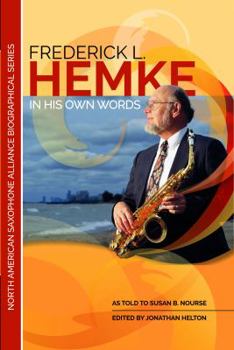 Paperback Frederick L. Hemke In His Own Words Book