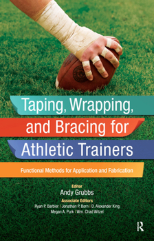 Spiral-bound Taping, Wrapping, and Bracing for Athletic Trainers: Functional Methods for Application and Fabrication Book